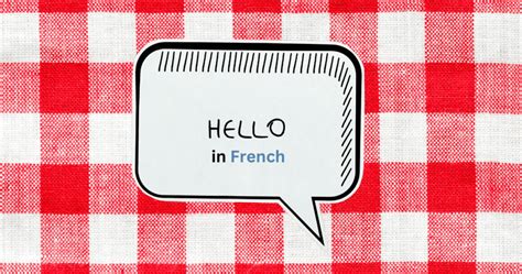 11 Ways To Say Hello In French Natakallam 11 Ways To Say Hello In French Natakallam