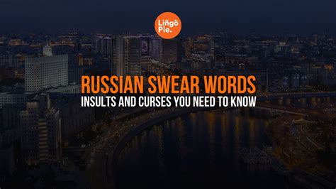 14 Crazy Russian Swear Words Insults And Curses You Need To Know