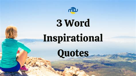 200 Must Know 3 Word Inspirational Quotes For 2026