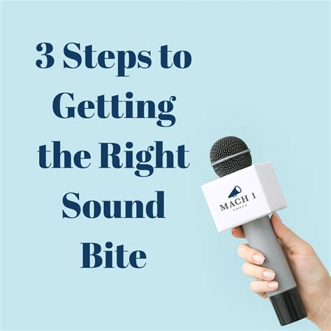 3 Steps To Getting The Right Sound Bite The Mach 1 Group 3 Steps To Getting The Right Sound Bite The Mach 1 Group