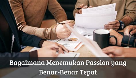 5 Cara Menemukan Passion Yang Benar Benar Tepat Untuk Dirimu Pembelajar Produktif 5 Cara Menemukan Passion Yang Benar Benar Tepat Untuk Dirimu Pembelajar Produktif