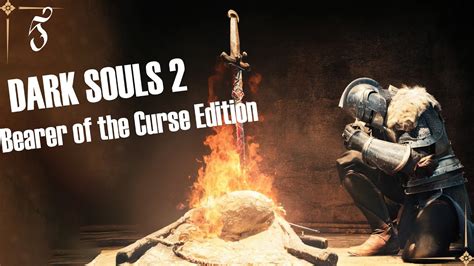 5 Dark Souls 2 Bearer Of The Curse Edition Youtube