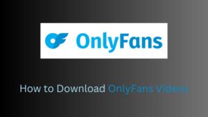 5 Free And Fast Ways To Download Onlyfans Videos 5 Free And Fast Ways To Download Onlyfans Videos
