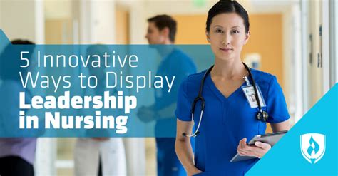 5 Innovative Ways To Display Leadership In Nursing Rasmussen University 5 Innovative Ways To Display Leadership In Nursing Rasmussen University