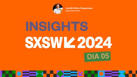5 Insights Ltimo Dia Sxsw 2024 5 Insights Ltimo Dia Sxsw 2024