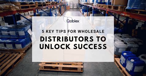 5 Key Tips For Wholesale Distributors To Unlock Success Qoblex 5 Key Tips For Wholesale Distributors To Unlock Success Qoblex