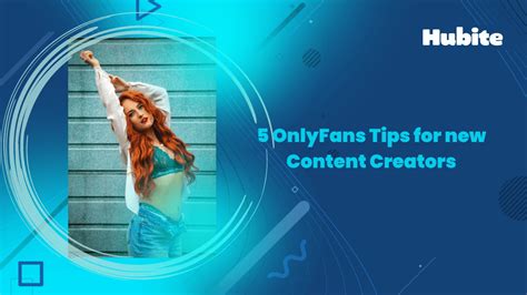 5 Onlyfans Tips For New Content Creators Hubite Blog 5 Onlyfans Tips For New Content Creators Hubite Blog