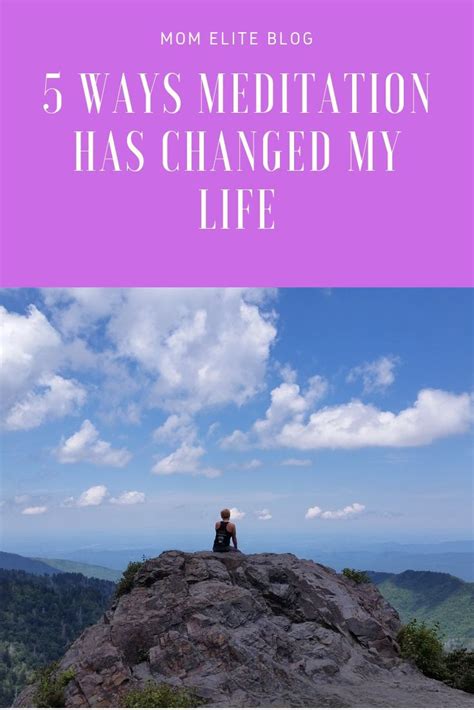 5 Ways Meditation Has Changed My Life Mom Elite