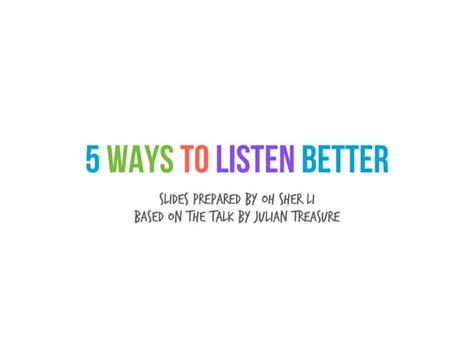 5 Ways To Listen Better Julian Treasure Pdf 5 Ways To Listen Better Julian Treasure Pdf
