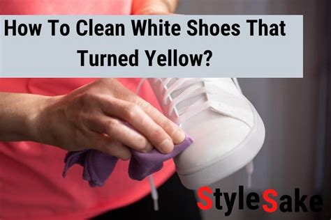 6 Most Easy Ways To Clean White Shoes That Turned Yellow Style Sake 6 Most Easy Ways To Clean White Shoes That Turned Yellow Style Sake