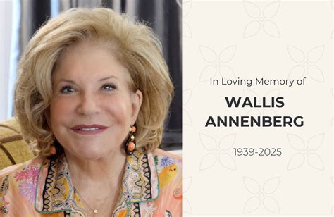 A Message From Dean Sarah Banet Weiser On The Passing Of Wallis Annenberg A Central Figure In Our Community Here At Asc And An Engaged Philanthropist Wallis Annenberg Led The Annenberg Foundation As A Message From Dean Sarah Banet Weiser On The Passing Of Wallis Annenberg A Central Figure In Our Community Here At Asc And An Engaged Philanthropist Wallis Annenberg Led The Annenberg Foundation As