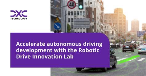 Accelerate Autonomous Driving Development With The Robotic Drive Innovation Lab Dxc Technology Insights Accelerate Autonomous Driving Development With The Robotic Drive Innovation Lab Dxc Technology Insights