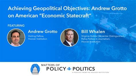 Achieving Geopolitical Objectives Andrew Grotto On American Economic Statecraft Hoover Achieving Geopolitical Objectives Andrew Grotto On American Economic Statecraft Hoover