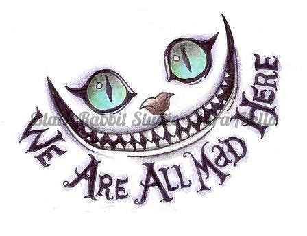 Alice In Wonderland Quotes Were All Mad Here Tattoo Alice In Wonderland Quotes Were All Mad Here Tattoo