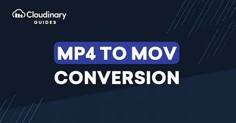 All You Need To Know About Mp4 To Mov Conversion Cloudinary All You Need To Know About Mp4 To Mov Conversion Cloudinary