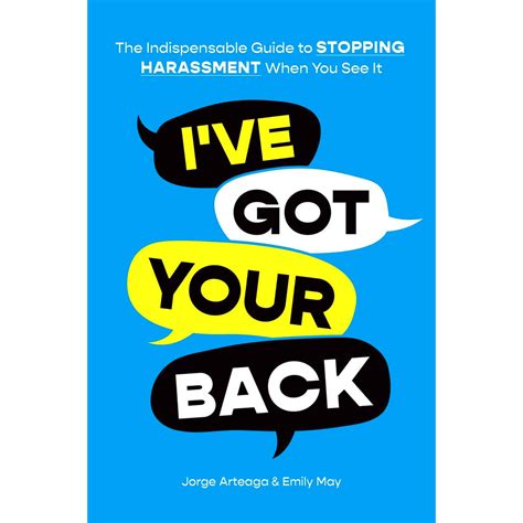 Amazon Com I Ve Got Your Back The Indispensable Guide To Stopping Harassment When You See It 9781419762161 Arteaga Jorge May Emily Books