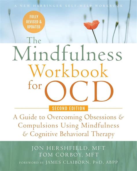 Amazon Com The Mindfulness Workbook For Ocd A Guide To Overcoming Obsessions And Compulsions Using Mindfulness And Cognitive Behavioral Therapy A New Harbinger Self Help Workbook 9781635619980 Hershfield Mft John Corboy Mft Tom Claiborn