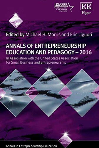 Annals Of Entrepreneurship Education And Pedagogy 2016 Annals In Entrepreneurship Education Series Morris Michael H Liguori Eric W 9781784719173 Amazon Com Books