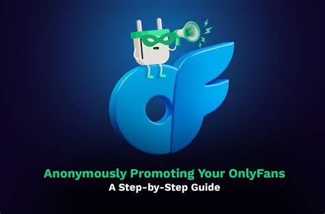 Anonymously Promoting Your Onlyfans A Step By Step Guide Anonymously Promoting Your Onlyfans A Step By Step Guide