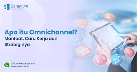 Apa Itu Omnichannel Manfaat Cara Kerja Dan Strateginya