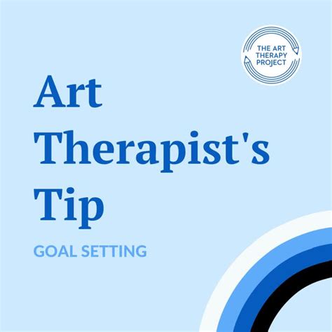Art Therapist Tip Goal Setting Prepared With Care By The Art Therapy Project S Clinical Intern Sophia Victor Iamwetpaint Goal Setting Art Activity Goal Setting Can Be Beneficial For Your Art Therapist Tip Goal Setting Prepared With Care By The Art Therapy Project S Clinical Intern Sophia Victor Iamwetpaint Goal Setting Art Activity Goal Setting Can Be Beneficial For Your