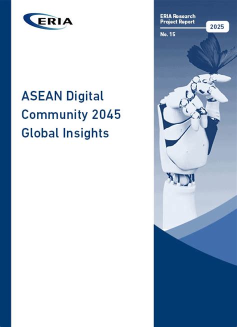 Asean Digital Community 2045 Global Insights Economic Research Institute For Asean And East Asean Digital Community 2045 Global Insights Economic Research Institute For Asean And East