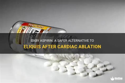 Baby Aspirin A Safer Alternative To Eliquis After Cardiac Ablation Medshun Baby Aspirin A Safer Alternative To Eliquis After Cardiac Ablation Medshun