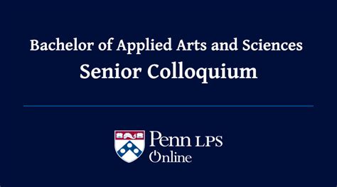 Bachelor Of Applied Arts And Sciences Students Shine In The First Annual Senior Colloquium Penn Lps Online