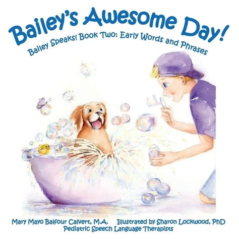 Bailey Amp 39 S Awesome Day Bailey Speaks Book Two Early Words And Phrases Ebook Calvert Mary Bailey Amp 39 S Awesome Day Bailey Speaks Book Two Early Words And Phrases Ebook Calvert Mary