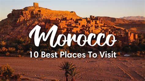 Best Places To Visit In Morocco Morocco Travel Guide Best Places To Visit In Morocco Morocco Travel Guide