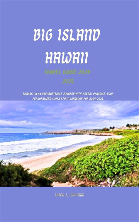 Big Island Hawaii Travel Guide 2024 2025 Embark On An Unforgettable Journey With Reveal Big Island Hawaii Travel Guide 2024 2025 Embark On An Unforgettable Journey With Reveal