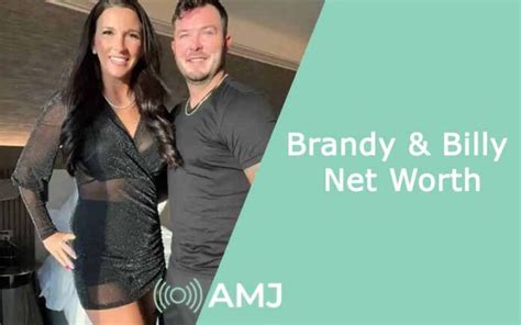 Brandy And Billy Net Worth 2026 A Look Into The Net Worth Of The Duo Amj