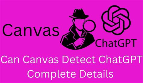 Can Canvas Detect Chatgpt Complete Details Crazy Tech Tricks