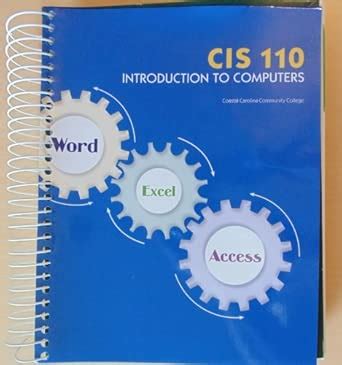 Cis 110 Introduction To Computers Coastal Carolina Community College Edition Shelley Gaskin Cis 110 Introduction To Computers Coastal Carolina Community College Edition Shelley Gaskin