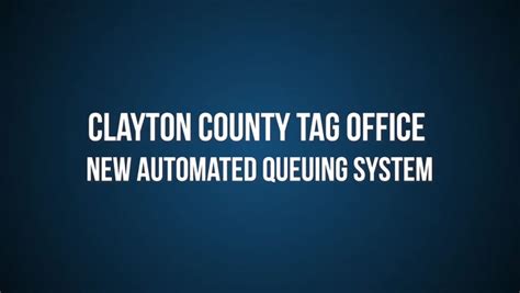 Clayton County Clayton County Tag Office New Automated Queuing System Youtube Clayton County Clayton County Tag Office New Automated Queuing System Youtube
