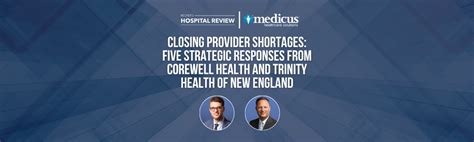 Closing Provider Shortages Five Strategies From Corewell Health And Trinity Health Of New England Closing Provider Shortages Five Strategies From Corewell Health And Trinity Health Of New England