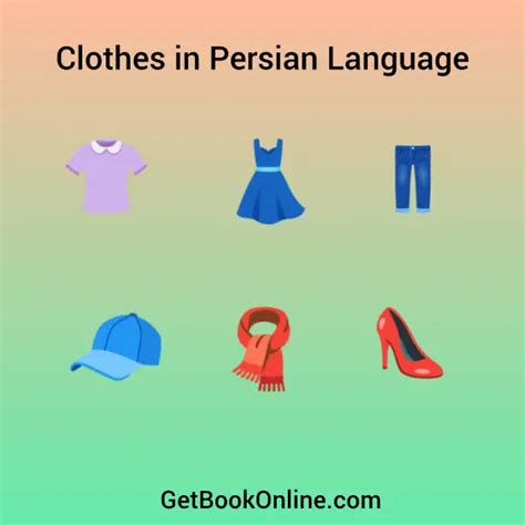 Clothes In Persian Language Farsi A Comprehensive Guide