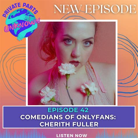Comedians Of Onlyfans Cherith Fuller Private Parts Unknown Podcast Podtail Comedians Of Onlyfans Cherith Fuller Private Parts Unknown Podcast Podtail