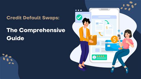 Credit Default Swaps The Comprehensive Guide