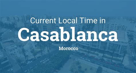 Current Time And Date In Morocco Casablanca Rabat Current Time And Date In Morocco Casablanca Rabat