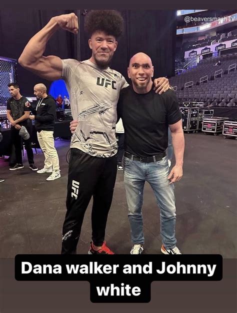 Dana Walker And Johnny White R Ufc Dana Walker And Johnny White R Ufc