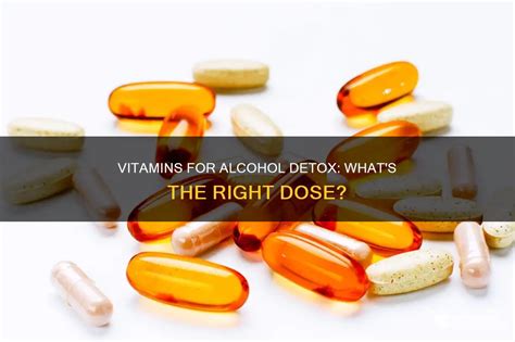 Detox Vitamins What Vitamins For A Drug And Alcohol Detox Detox Vitamins What Vitamins For A Drug And Alcohol Detox