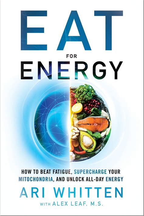 Eat For Energy How To Beat Fatigue Supercharge Your Mitochondria And Unlock All Day Energy Amazon Co Uk Ari Whitten Alex Leaf M S 9781401964962 Books Eat For Energy How To Beat Fatigue Supercharge Your Mitochondria And Unlock All Day Energy Amazon Co Uk Ari Whitten Alex Leaf M S 9781401964962 Books