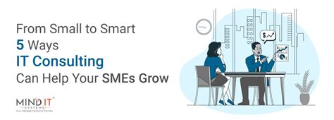 From Small To Smart 5 Ways It Consulting Can Help Your Smes Grow Mind It Systems From Small To Smart 5 Ways It Consulting Can Help Your Smes Grow Mind It Systems