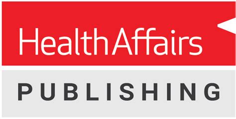 Health Affairs Leading Publication Of Health Policy Research Insight Health Affairs Leading Publication Of Health Policy Research Insight