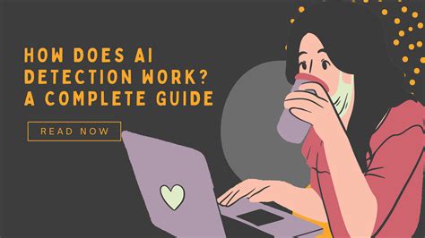 How Does Ai Detection Work A Complete Guide