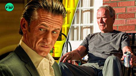 How He Makes A Movie Is A Mystery To Me Sean Penn Still Can T Believe How Clint Eastwood How He Makes A Movie Is A Mystery To Me Sean Penn Still Can T Believe How Clint Eastwood