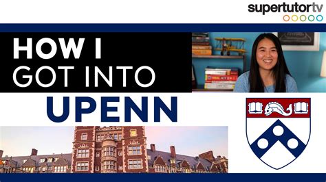 How I Got Into Upenn Ivy League Admission Tips Supertutortv