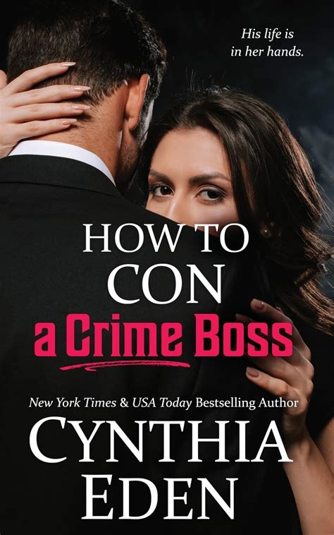 How To Con A Crime Boss Wilde Ways Gone Rogue Eden Cynthia 9781960633347 Amazon Com Books