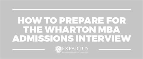 How To Prepare For The Wharton Mba Admissions Interview Expartus